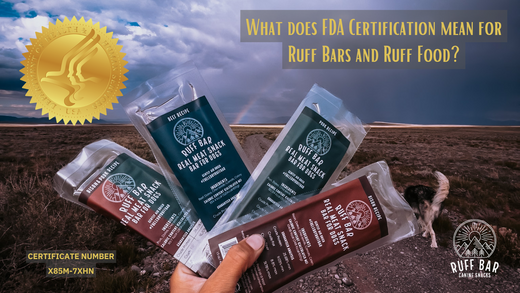 Ruff Bars and Ruff Food are FDA Certified